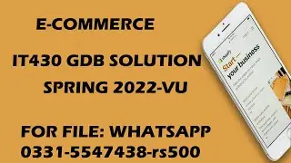 IT430 GDB Solution 2022 Spring 2022 VU E commerce