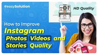 🌟How to Improve Instagram Photos, Videos, and Stories Quality: Quick Guide | Initial Solution