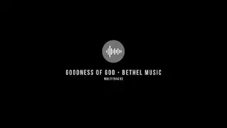 Goodness Of God | Bethel Music (Multitrack Mix by HR)