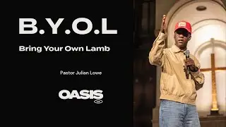 Церковь Оазиса | B.Y.O.L | Джулиан Лоу