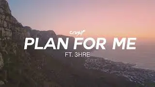 Crusif Ft. @3HREMUSIC  - Plan For Me - (Official Lyric Video)