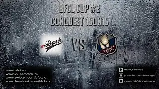 eBash vs EnForce BFCL CUP #2 Conquest 15on15