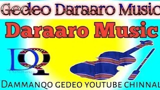 #Gedeo Daraaro Music #የዳራሮ ሙዝቃ #የጌዴኦ ሙዝቃዎች