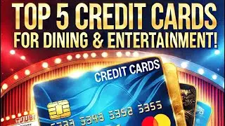 Top 5 Credit Cards for Dining & Entertainment &ndash; Maximize Your Rewards!