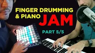 Finger Drumming & Piano JAM with @Andre Louis (part 5/5 from July 28th 2020)