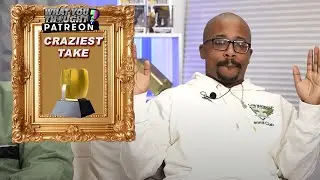 What You Thought - The Craziest Takes  | What You Thought Awards 2023  (Patreon Exclusive)