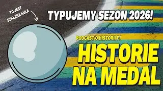 Szklana kula F1, czyli typy na sezon 2026! | Historie na medal | Podcast o historii F1