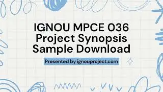 IGNOU MPCE 036 Project Synopsis Sample Download| IGNOU Proje4ct