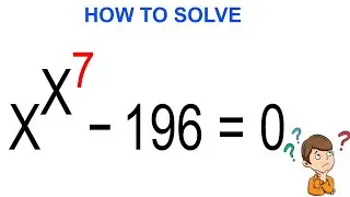 International Math Olympiad Question 2023 || Learn How to solve for x : x^x^7-196=0 || #matholympiad