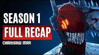 He SOLD His Humanity to Become a DEVIL | Chainsaw Man Season 1 Full Recap