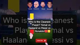 Who is the Cleanest Player? Yamal vs Haaland vs Messi vs Ronaldo! 🟨🟥#massi #ronaldo