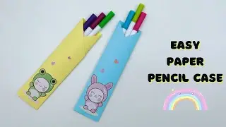 HOW TO MAKE EASY PAPER PENCIL CASE | DIY PAPER PENCIL BOX / PAPER CRAFT / PENCIL BOX OUT OF PAPER