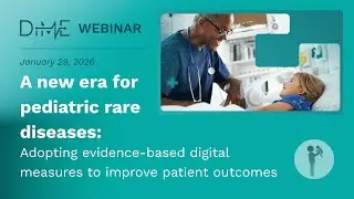 DiMe's core digital measures set to accelerate drug development for pediatric rare diseases