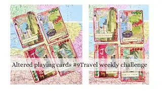 Altered playing cards #9travel weekly challenge.