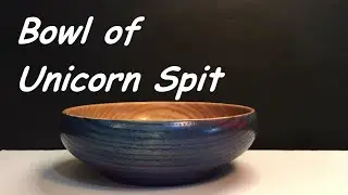 Bowl Of Unicorn Spit - Woodturning