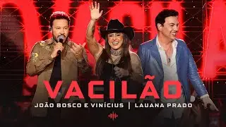 João Bosco e Vinícius e @lauanaprado  - Vacilão (Tu Tu Tu Tu Tu) - Deixa o Barulho