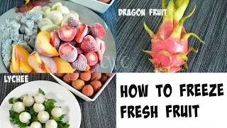 How to Freeze Fresh Fruit | What is Dragon Fruit & Lychee Fruit | Cooking With Carolyn