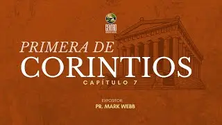 1 Corinthians | 1 Corinthians 7 | Pastor Mark Webb