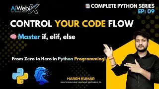 EP 09 | Control Flow in Python | if, elif, else Explained | Python for Beginners in 2025