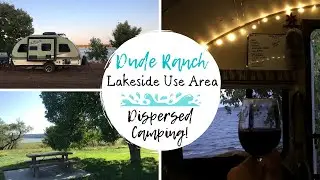 Dude Ranch Lakeside Use Area Campground / Dispersed Camping on the Missouri River in South Dakota!