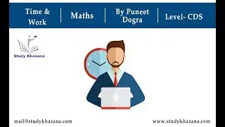 Time & Work -  CDS | Maths | Study Khazana | Video Lecture