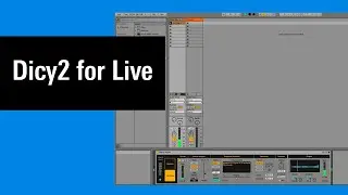 IRCAM Tutorials / Dicy2 for Live