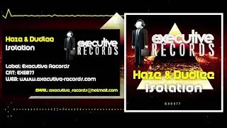 Haze & Dudlee - Isolation - Executive Records