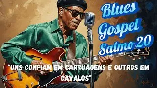 🎸 SALMO 20   - BLUES GOSPEL 🎙️ 🎸🎙️✨#louvores #louvorgospel  #adoração