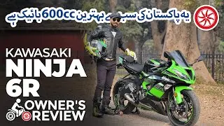 Kawasaki ZX 6R | Owner's Review | PakWheels Bikes