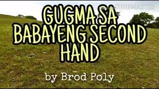 BISAYA SONG GUGMA SA BABAYENG SECOND HAND by POLY ELISEO I Aweng