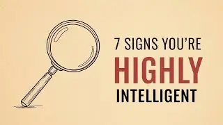 7 Psychology Signs That Prove You Are Highly Intelligent.