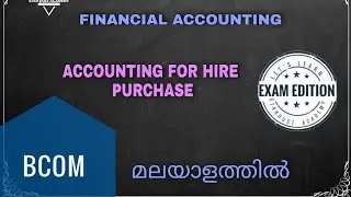 Accounting for Hire Purchase Malayalam Tutorial Revision Bcom | Financial Accounting