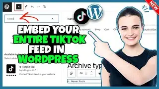 How To Embed Your Entire TikTok Feed In WordPress 2026 |