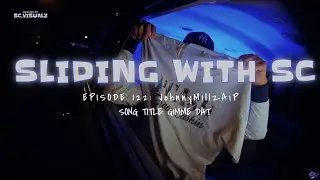 SLIDING WITH SC: EPISODE 122: JohnnyMillzAiP - GIMME DAT (DIRECTED BY  @SC.VISUALZ  )