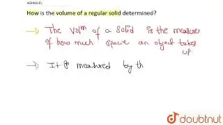How is the volume of a regular solid determined? | CLASS 7 | MEASUREMENTS | PHYSICS | Doubtnut