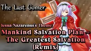 [東方 Remix] Touhou TLC: Mankind Salvation Plan ~ The Greatest Salvation