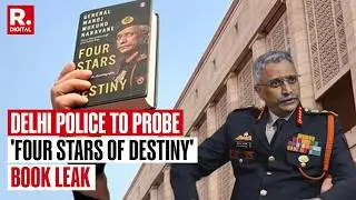 BREAKING: Delhi Police To Probe Gen Naravane's 'Four Stars of Destiny' Book Leak