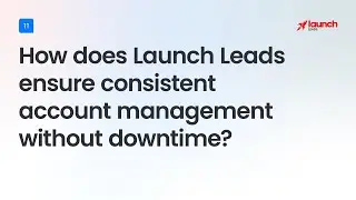 How Launch Leads Ensures Consistent Account Management