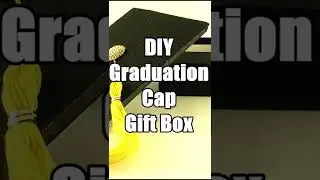 Easy DIY Graduation Cap Gift Box #shorts #graduation
