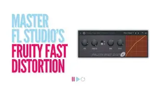 Fruity Fast Distortion: FL Studio's Secret Weapon for Gritty, Punchy Sounds