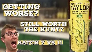 The King: Colonel E.H. Taylor Barrel Proof Batch 11. Legendary Comparison!!