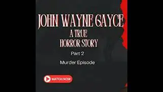 John Wayne Gacy: A True Horror Story pt. 2 MURDER