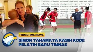 Simon Tahamata Kasih Kode Kandidat Pelatih Baru Timnas Indonesia - [Primetime News]