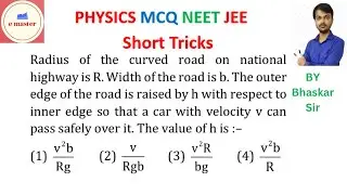 Radius of the curved road on national highway is R. Width of the road is b. The outer edge of the ro