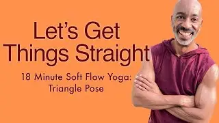 Triangle Pose | 18 Minute Soft Flow Yoga