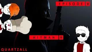 Hitman 3 Ep.5 : L'Identit&eacute; du Quartzall !!! - [Let's Play FR]