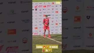 Samba 🔥 🏆 of match 🇳🇵 Vs 🇲🇲 #football #nepalifootball #shorts #foryou #fyp #samba #footballshorts