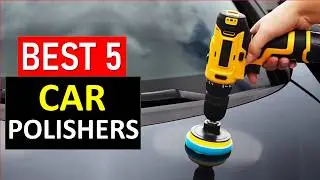 Top 5 Car Polisher Picks for a SHOWROOM SHINE in 2026