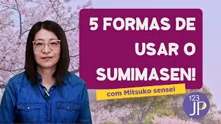 5 Formas de usar o すみません (sumimasen)!