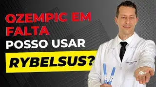 OZEMPIC EM FALTA nas farmácias, vale a pena usar Rybelsus para emagrecer?